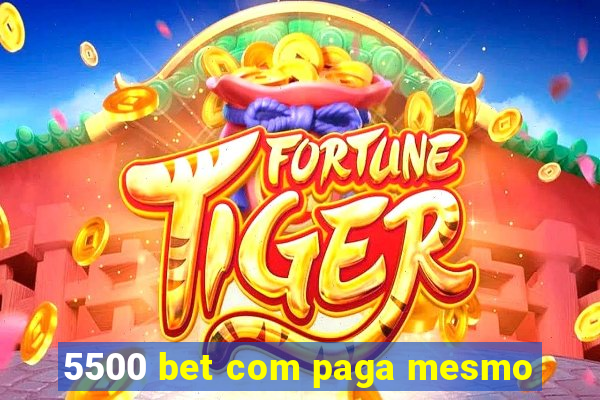 5500 bet com paga mesmo